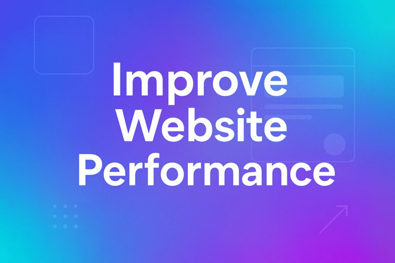 How Small Businesses Can Improve Their Website Performance (Without Breaking the Bank)